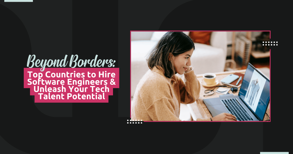 Software Engineer Border Beyond Borders: Top Countries to Hire Software Engineers & Unleash Your ...