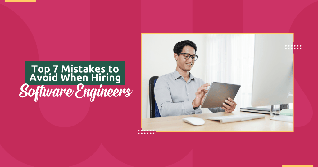 Top 7 Mistakes to Avoid When Hiring Software Engineers - Mismo
