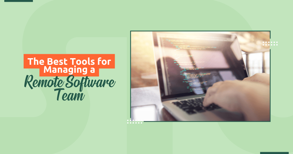 The Best Tools for Managing a Remote Software Team - Mismo